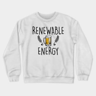 Cute & Funny Renewable Energy Beer Drinking Pun Crewneck Sweatshirt